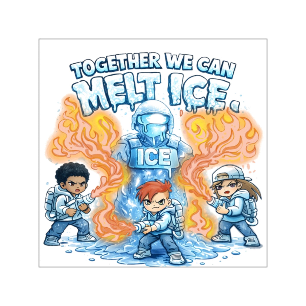 Together We Can Melt Ice - Square Vinyl Sticker