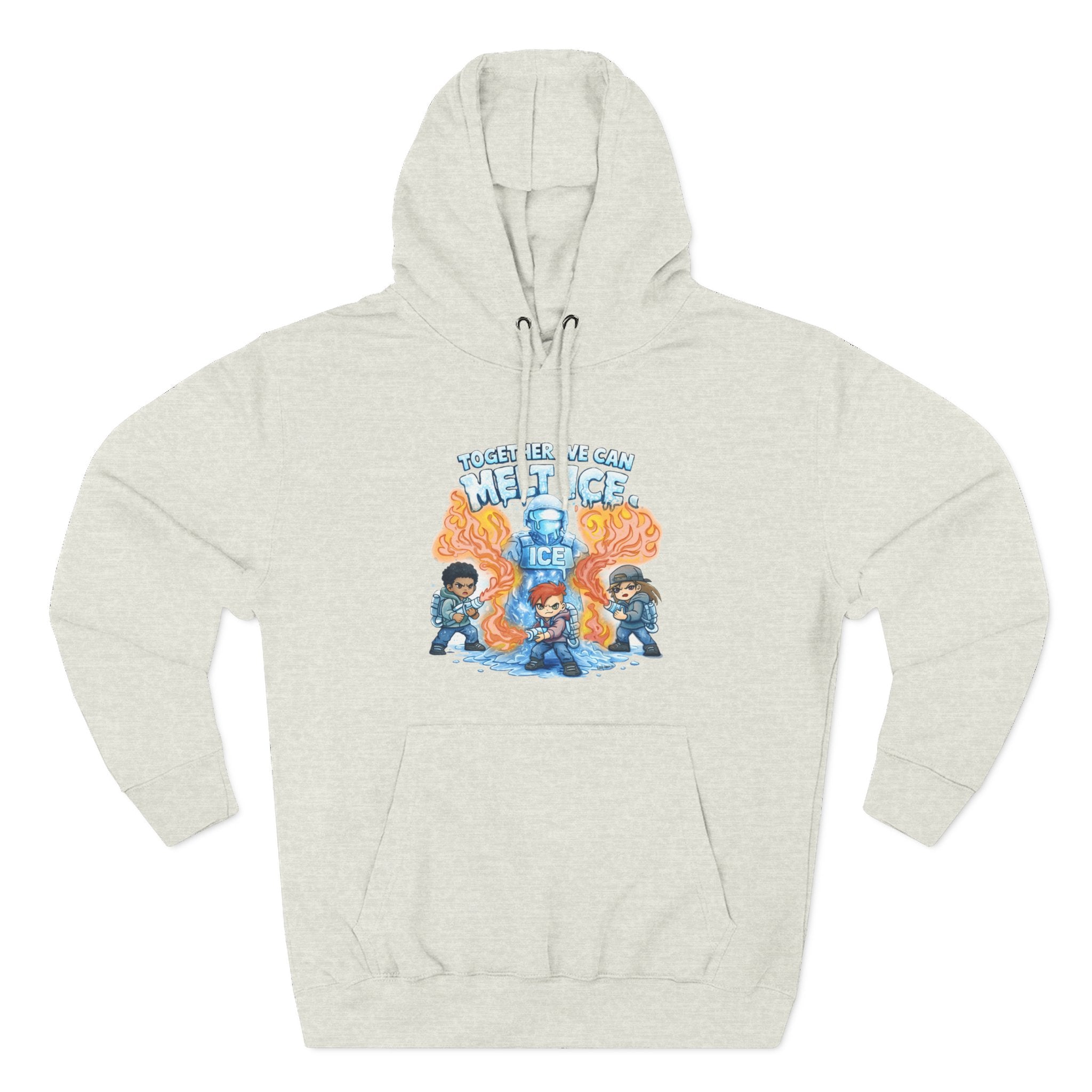Together We Can Melt ICE Hoodie