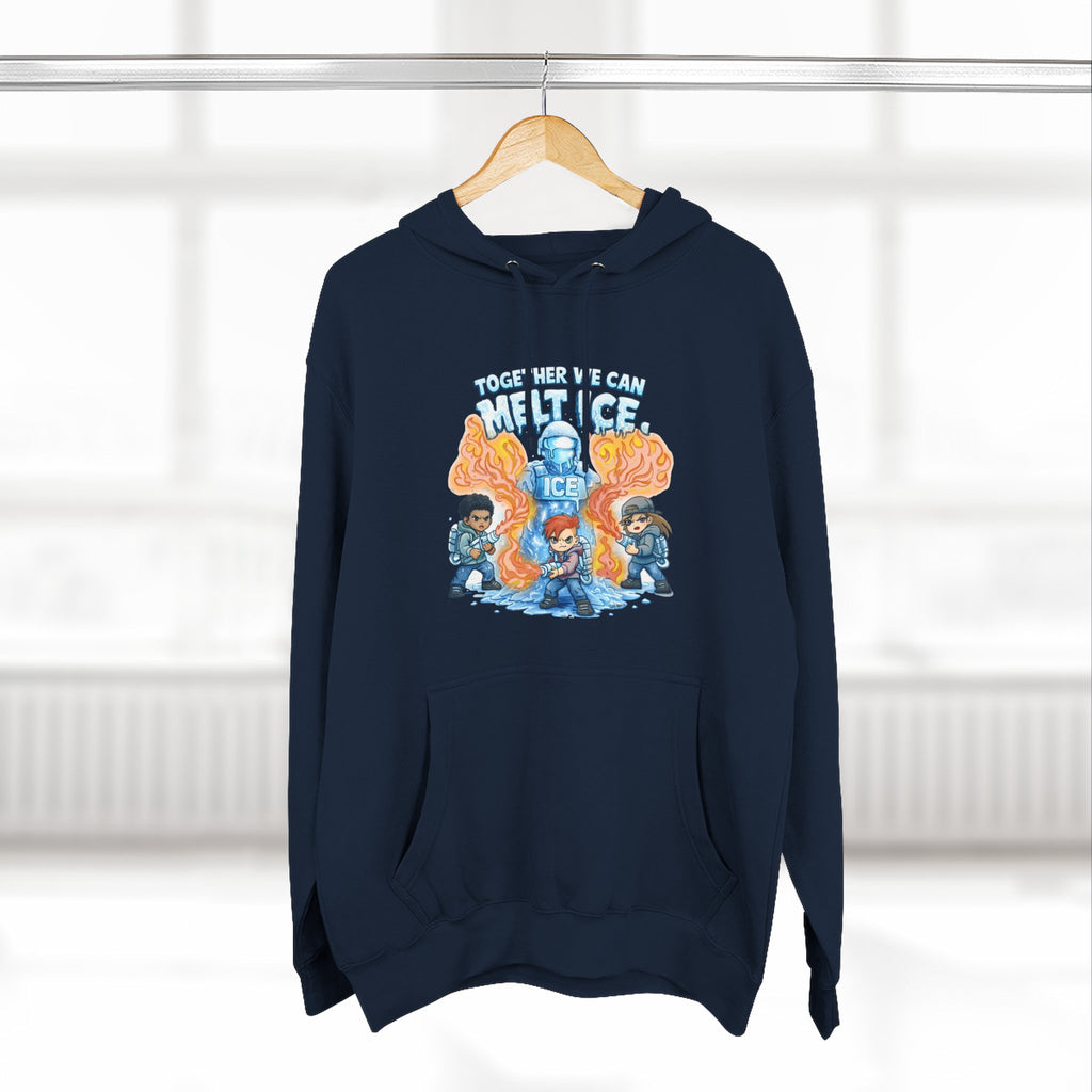 Together We Can Melt ICE Hoodie