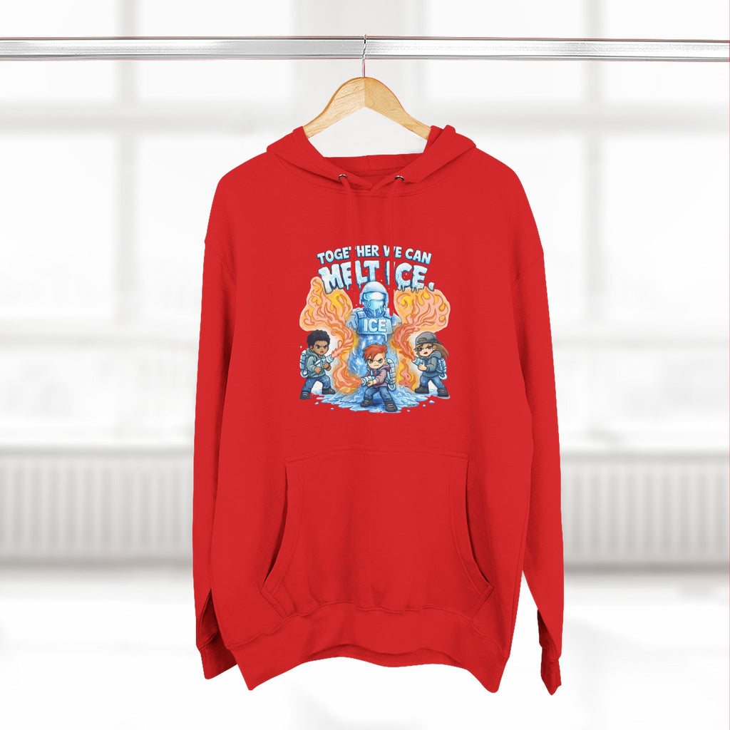 Together We Can Melt ICE Hoodie