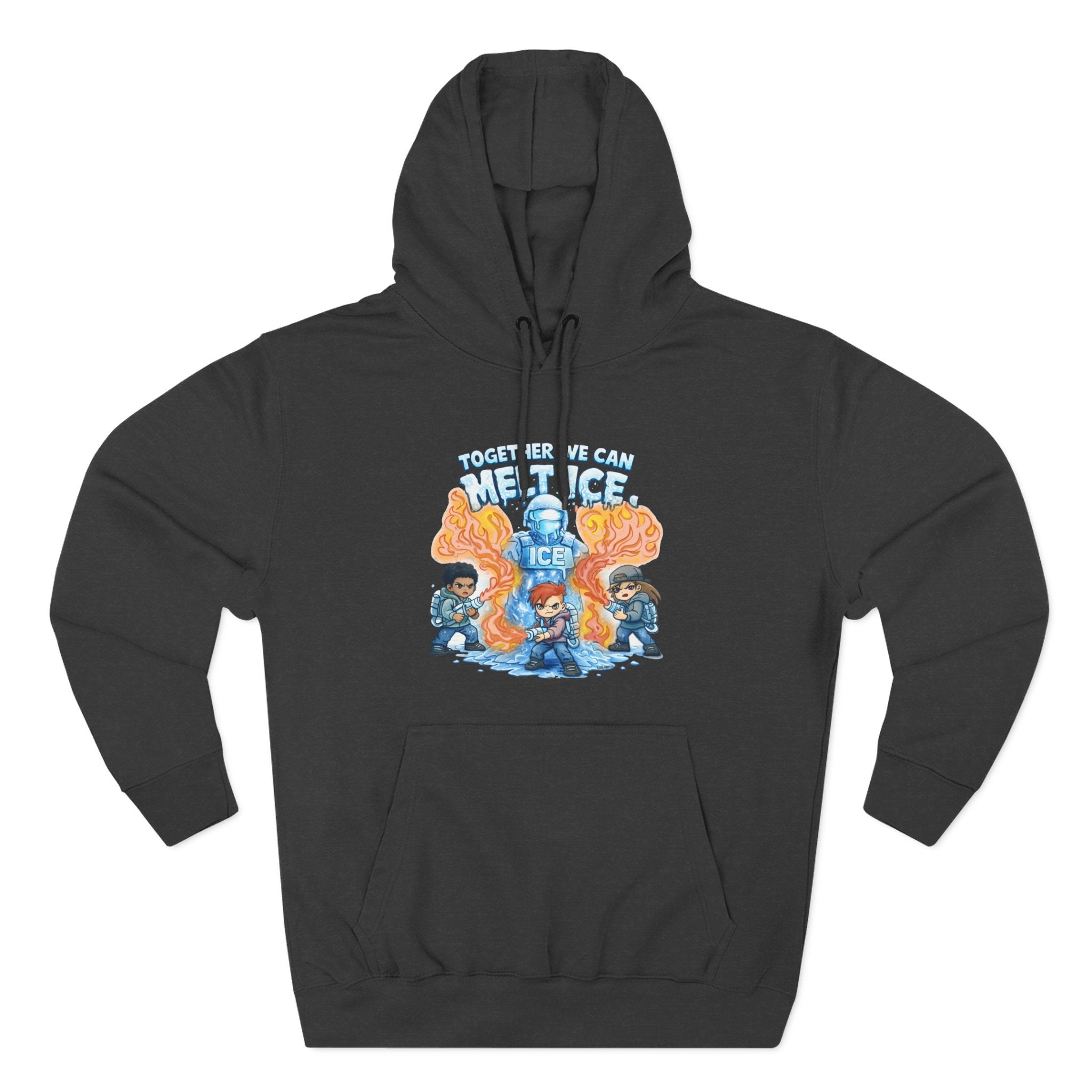 Together We Can Melt ICE Hoodie