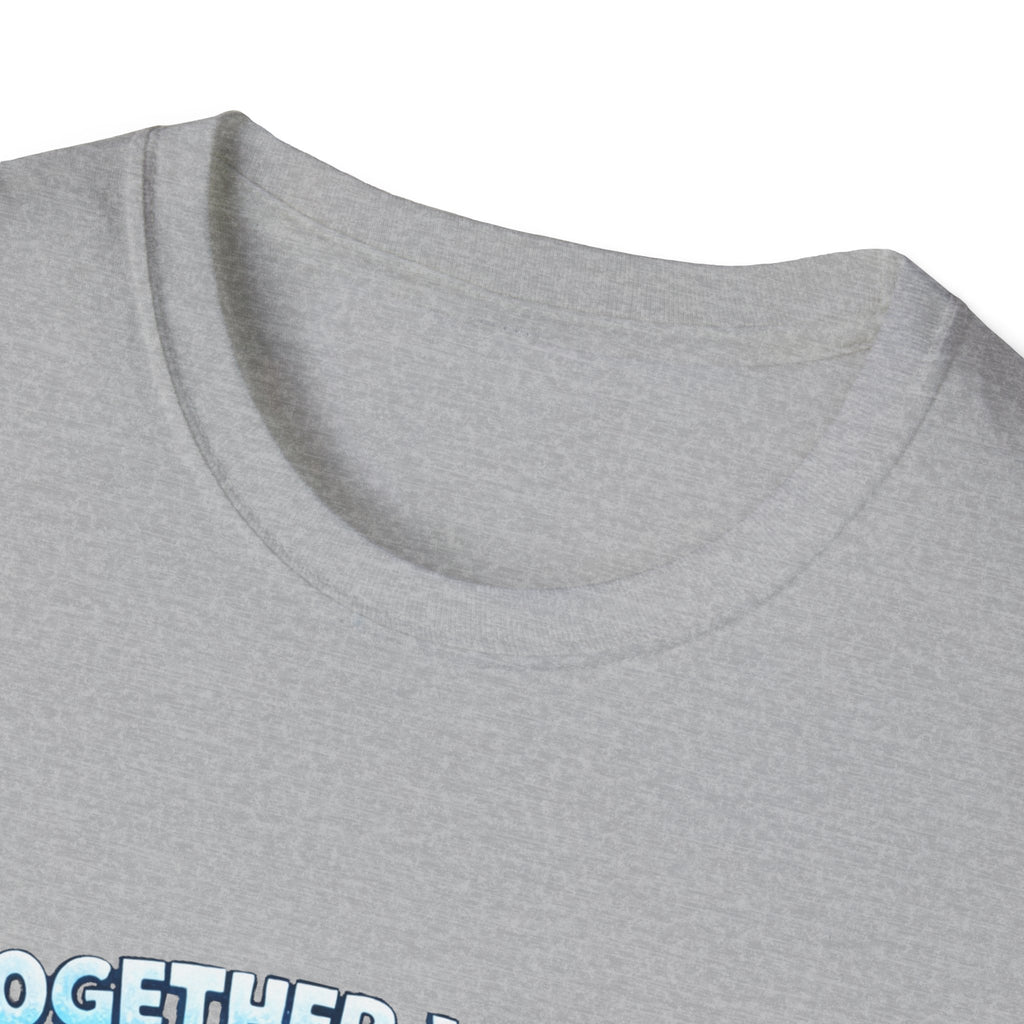 Together We Can Melt Ice T-Shirt- Proceeds Donated to the National Immigrant Justice Center