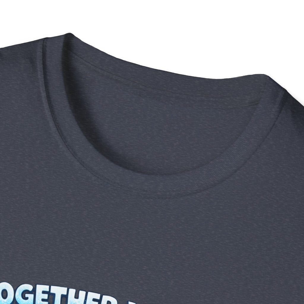 Together We Can Melt Ice T-Shirt- Proceeds Donated to the National Immigrant Justice Center