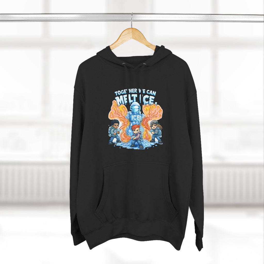 Together We Can Melt ICE Hoodie